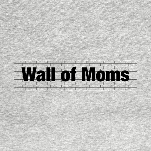 Wall of Moms by fishbiscuit